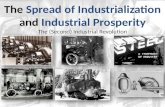 The Spread of Industrialization and Industrial Prosperity The (Second) Industrial Revolution.