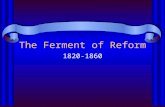 The Ferment of Reform 1820-1860. Second Great Awakening  Caused new divisions with the older Protestant churches  Original sin replaced with optimistic.
