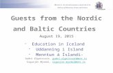Guests from the Nordic and Baltic Countries August 19, 2015 -Education in Iceland -Uddanning i Island -Menntun á Íslandi- Guðni Olgeirsson, gudni.olgeirsson@mrn.isgudni.olgeirsson@mrn.is.