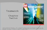 Chapter Twelve Teamwork © 2013 by McGraw-Hill Education. This is proprietary material solely for authorized instructor use. Not authorized for sale or.