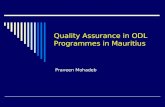 Quality Assurance in ODL Programmes in Mauritius Praveen Mohadeb.