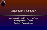 Chapter Fifteen Personal Selling, Sales Management, and Sales Promotion.