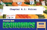 Chapter 6.1: Prices Copyright © Pearson Education, Inc.Slide 2 Chapter 6, Section 1 Objectives 1.Explain how supply and demand create equilibrium in.