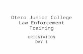 Otero Junior College Law Enforcement Training ORIENTATION DAY 1.