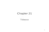 1 Chapter 21 Tobacco. 2 Lesson 1 The Effects of Tobacco Use.