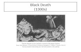 Black Death (1300s). Yersinia pestis Plague Black Death – An event; one of the most devastating pandemics in human history, resulting in the deaths.