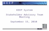 KEEP System Stakeholder Advisory Team Meeting September 15, 2010.