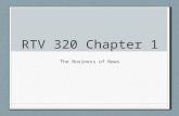 RTV 320 Chapter 1 The Business of News. Recent years More media outlets and more competition...and…‘Digital Media’ and ‘citizen media’ competition… As.