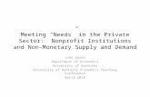 Meeting “Needs” in the Private Sector: Nonprofit Institutions and Non-Monetary Supply and Demand John Garen Department of Economics University of Kentucky.