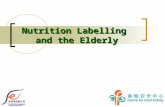 Nutrition Labelling and the Elderly. 2 Problems of the Elderly Bodily function changes along with ageing. Eating problems can result in an imbalanced.