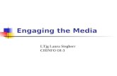 Engaging the Media LTjg Laura Stegherr CHINFO OI-3.