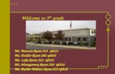Welcome to 5 th grade Ms. Bisaccia Room 214 x8214 Ms. Doeller Room 202 x8202 Ms. Lake Room 212 x8212 Ms. Montgomery Room 210 x8210 Ms. Barber-Walters Room.