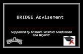 BRIDGE Advisement Supported by Mission Possible: Graduation and Beyond.