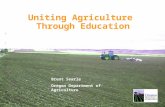 Uniting Agriculture Through Education Brent Searle Oregon Department of Agriculture.