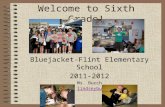 Bluejacket-Flint Elementary School 2011-2012 Ms. Burch 993-2042 or lindseyburch@smsd.orglindseyburch@smsd.org Welcome to Sixth Grade!