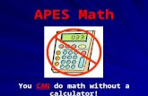 APES Math You CAN do math without a calculator!. Types of Calculation Percent Change RateConversionsHalf-life Laws/ Rules.