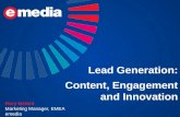 Lead Generation: Content, Engagement and Innovation Rory McNeil Marketing Manager, EMEA emedia.