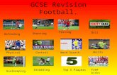 GCSE Revision Football. Defending Shooting Passing Physical Control Skills Goalkeeping Dribbling Top 5 Players Quiz Free kicks Word Search.