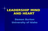 LEADERSHIP MIND AND HEART Damon Burton University of Idaho.