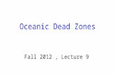 Oceanic Dead Zones Fall 2012, Lecture 9. Observing the Ocean Oceans cover about 70% of the earth’s surface Oceanography, the science of the ocean, has.