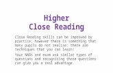 Higher Close Reading Close Reading skills can be improved by practice; however there is something that many pupils do not realise: there are techniques.