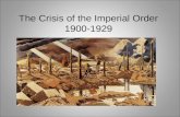 The Crisis of the Imperial Order 1900-1929. Origins of Crisis in Europe & Middle East Ottoman Empire in decline losing provinces closest to Europe “Young.