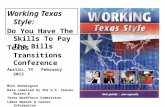 Working Texas Style : Do You Have The Skills To Pay The Bills Texas Transitions Conference Austin, TX February 2013 Mick Normington Data compiled by the.