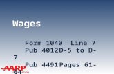 TAX-AIDE Wages Form 1040Line 7 Pub 4012D-5 to D-7 Pub 4491Pages 61-64.