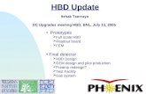 1 HBD Update Itzhak Tserruya DC Upgrades meeting HBD, BNL, July 13, 2005 Prototypes  Full scale HBD  Readout board  FEM Final detector  HBD Design.