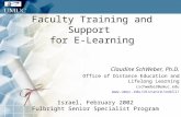 Faculty Training and Support for E-Learning Claudine SchWeber, Ph.D. Office of Distance Education and Lifelong Learning cschweber@umuc.edu