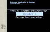 Systems Analysis & Design (Sixth Edition) 1 Chapter 9 Systems Implementation PHASE 4: SYSTEMS IMPLEMENTATION.