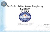 DoD Architecture Registry System DARS 16 September 2009 Walt Okon Senior Architect Engineer Senior Architect Engineer for Information Sharing Enterprise.
