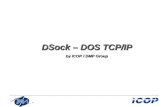 DSock – DOS TCP/IP by ICOP / DMP Group DSock – DOS TCP/IP by ICOP / DMP Group.