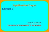 1 Application Layer Lecture 5 Imran Ahmed University of Management & Technology.
