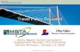 TCG CONSULTING © Copyright 2006, TCG Consulting, LLP. All rights reserved.1 Travel Policy Revisited Barry Rogers, Senior Consultant / Engagement Manager,