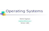 Operating Systems Mehdi Naghavi naghavi@iust.ac.ir Winter 1385.