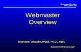 Webmaster Overview Fort Collins, CO Copyright © XTR Systems, LLC Webmaster Overview Instructor: Joseph DiVerdi, Ph.D., MBA.