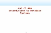 1.1 CAS CS 460 Introduction to Database Systems. 1.2 About the course – Administrivia Instructor:  George Kollios, gkollios@cs.bu.edugkollios@cs.bu.edu.