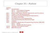 2004 Prentice Hall, Inc. All rights reserved. Chapter 35 – Python Outline 35.1 Introduction 35.1.1First Python Program 35.1.2Python Keywords 35.2 Basic.