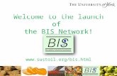 Welcome to the launch of the BIS Network! .
