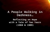 A People Walking in Darkness… Reflecting on Hope with a Tale of Two Years (1968 & 1989)