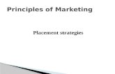 Placement strategies. Placement A channel of distribution comprises a set of institutions which perform all of the activities Utilised to move a product.