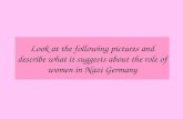 Look at the following pictures and describe what it suggests about the role of women in Nazi Germany.
