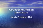Counseling African Americans Mandy Cleveland, M.A.