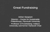 Great Fundraising Adrian Sargeant Director – Centre for Sustainable Philanthropy, Plymouth University Professor of Fundraising: Indiana University and.