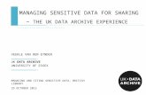 MANAGING SENSITIVE DATA FOR SHARING − THE UK DATA ARCHIVE EXPERIENCE ……………………………………………………....................................................................................................
