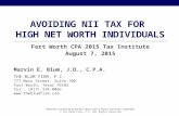 AVOIDING NII TAX FOR HIGH NET WORTH INDIVIDUALS Fort Worth CPA 2015 Tax Institute August 7, 2015 Marvin E. Blum, J.D., C.P.A. THE BLUM FIRM, P.C. 777 Main.