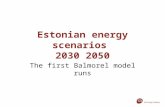 Estonian energy scenarios 2030 2050 The first Balmorel model runs.