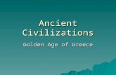 Ancient Civilizations Golden Age of Greece. All of the following were Greek playwrights except 12345 A. Sophocles B. Euripidies C. Socrates D. Aristophanes.