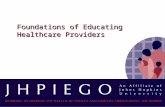 Foundations of Educating Healthcare Providers. ObjectivesObjectives Describe the guiding principles of educating healthcare providers Define core competencies.